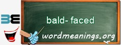 WordMeaning blackboard for bald-faced